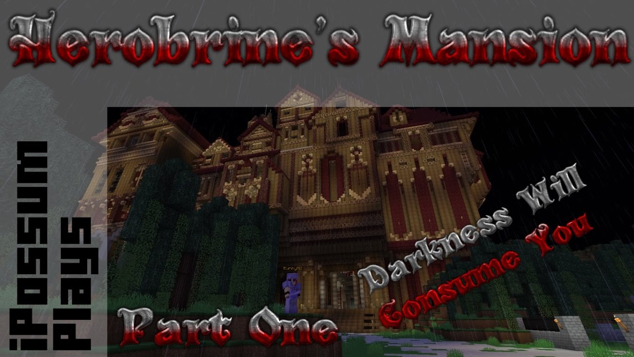 Herobrine's Mansion | Minecraft Map | Part 1: Darkness Will Consume You ...