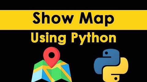 Show Map Using Python | #googlemap #googleearth #map #earth #nasa