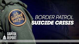 Customs and Border Patrol Agent Suicides See Drastic Rise | Trailer | Capitol Report