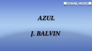 Azul - J. Balvin (LETRA)