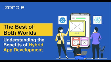 Understanding the Benefits of Hybrid App Development
