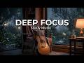 Deep Concentration Acoustic Guitar | Soft Rainy Night Study Music, 1 Hour