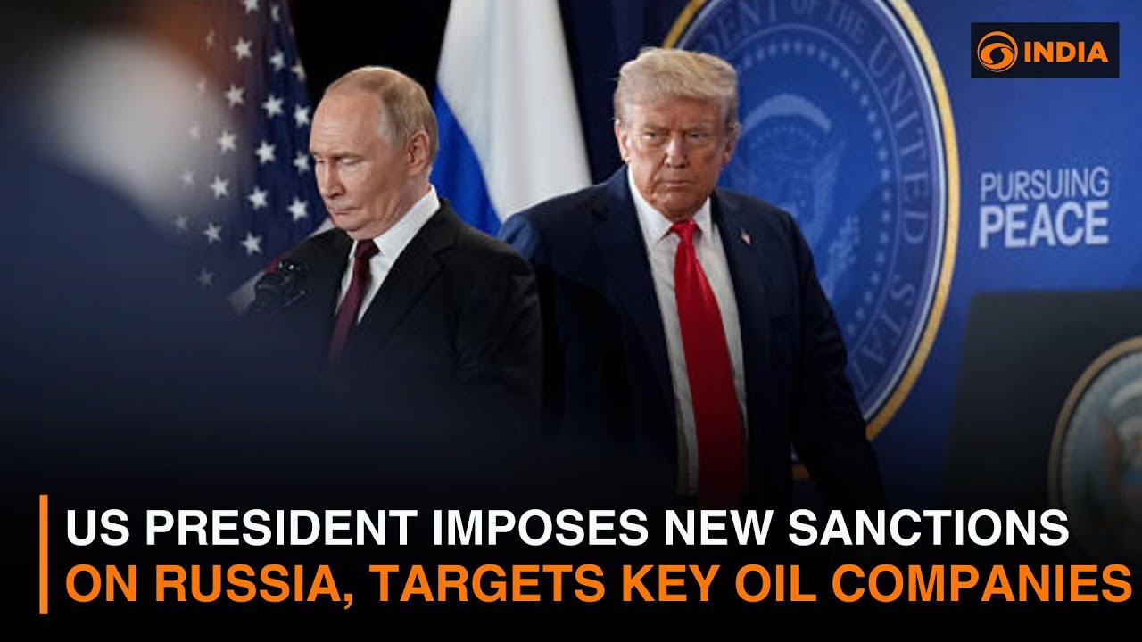 US President imposes new sanctions on Russia, targets key oil companies ...