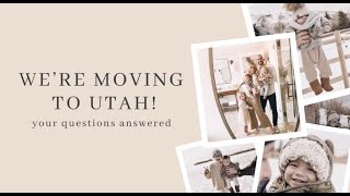 We're Moving to Utah! || Your Questions Answered
