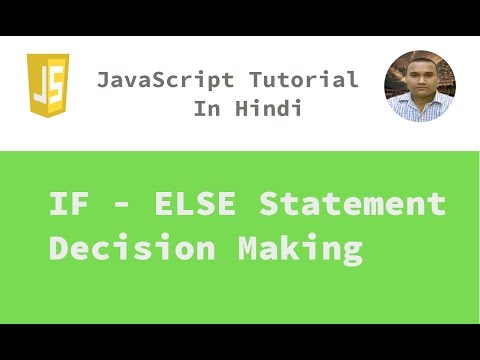 JavaScript Tutorial - 7 - If - Else Decision Making | Hindi