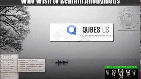 Anonymous - The Qubes OS, Approved by Edward Snowden