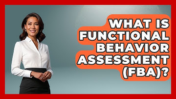 What Is Functional Behavior Assessment (FBA)? - Special Education Learning
