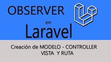 Laravel 8 -  Crear un OBSERVER - 2021