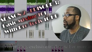 Beatmaking - In The Studio - S2 Ep 3 Basic Mixing 101 Using Pro Tools 10
