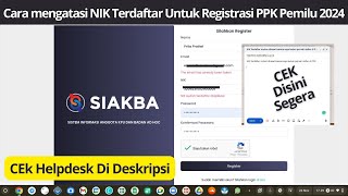 Cara mengatasi NIK Terdaftar Untuk Registrasi PPK dan PPS Pemilu 2024 Di siakba.kpu.go.id
