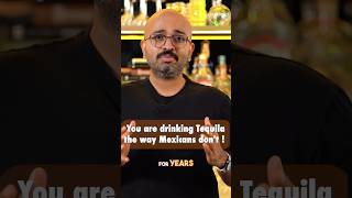 You are not drinking your Tequila right !
