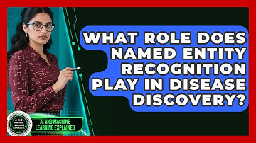 What Role Does Named Entity Recognition Play In Disease Discovery?