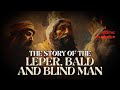 The story of the leper the bald and the blind man