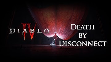 Diablo IV - Level 56 Death by Disconnect
