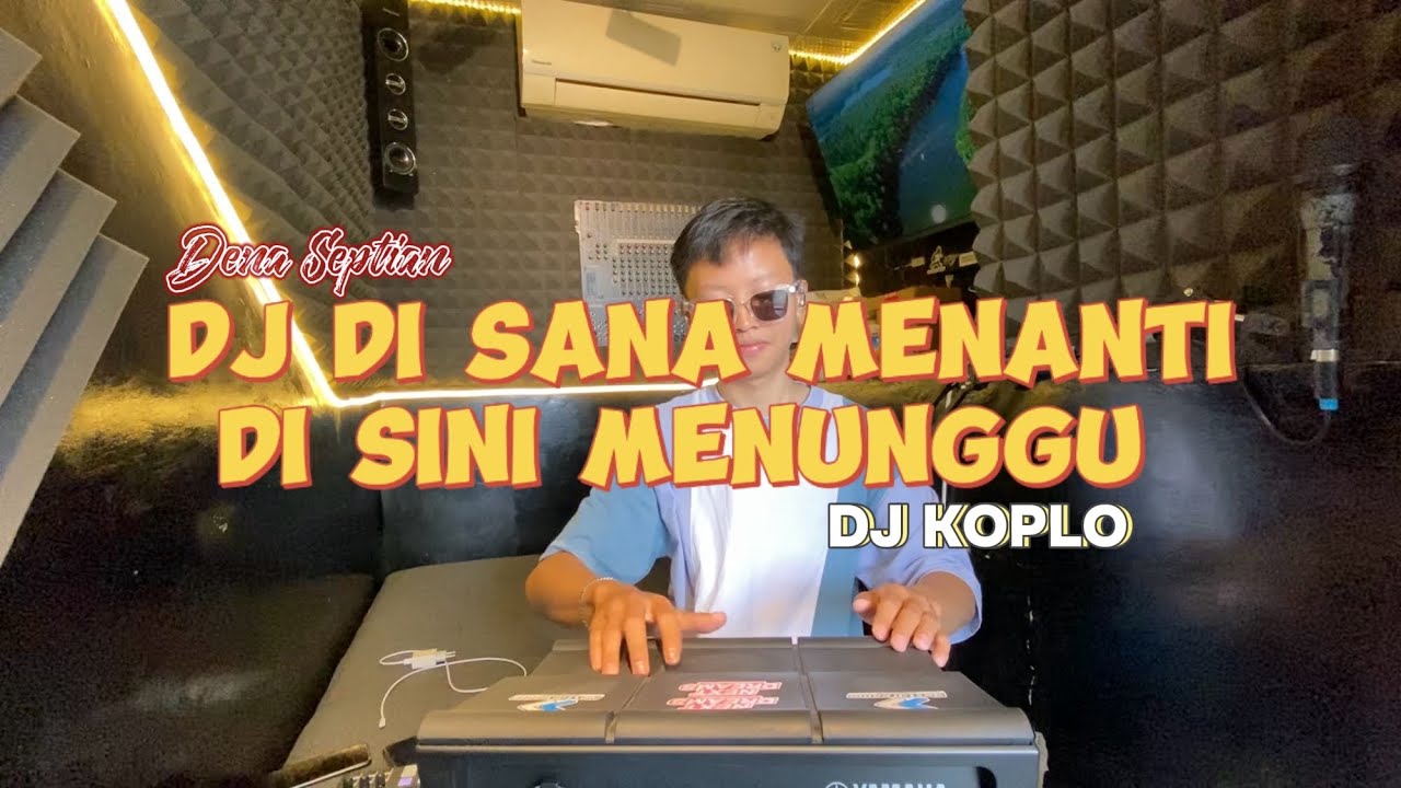 DJ DI SANA MENANTI DI SINI MENUNGGU COVER KENDANG DTX