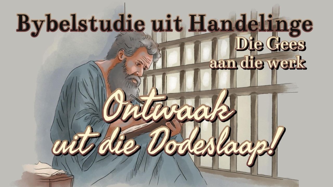 46) Ontwaak uit die dodeslaap! (Bybelstudie uit Hand 20:1) Ds Gustav Opperman @WoordeuitsyWoning