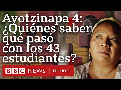 Ayotzinapa: quiénes saben qué pasó con los 43 estudiantes desaparecidos | Documental 4/4