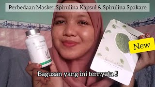 Perbedaan Masker Spirulina Kapsul dan Spirulina Spakare Mask | Masker Spirulina Baru