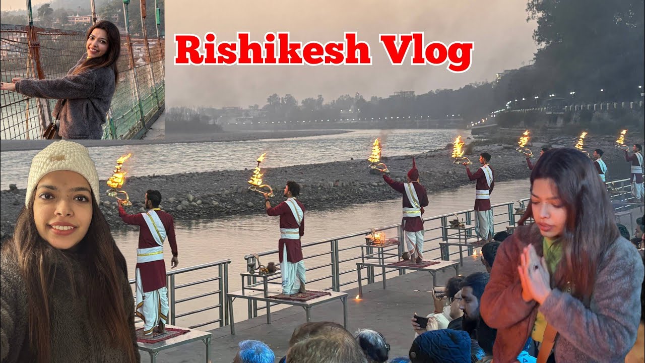 Rishikesh Vlog | Triveni Ghat Aarti | Ram Jhula | Janki Setu/Jhula