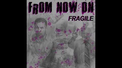 From Now On - Fragile Demo Version (featuring Janika - Prison of Hope)