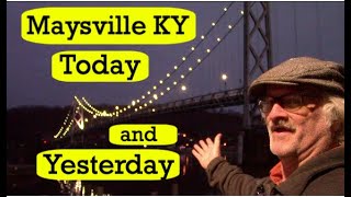 Maysville KY Yesterday and Today -  2025