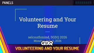 Volunteering and your Resume - Summer Games Done Quick 2026 Panels