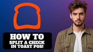 How to Split a Check in Toast POS 2026