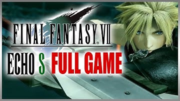 Final Fantasy VII Echo S (VOICE ACTING MOD) - No Commentary (60fps) (Part 1 out of 2)