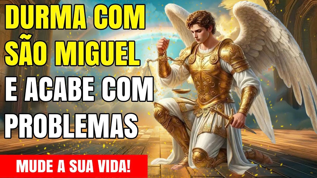 DURMA COM SÃO MIGUEL ARCANJO E ACABE COM MALEFÍCIOS, FEITIÇARIAS E DOENÇAS! TRANSFORME SUA VIDA!