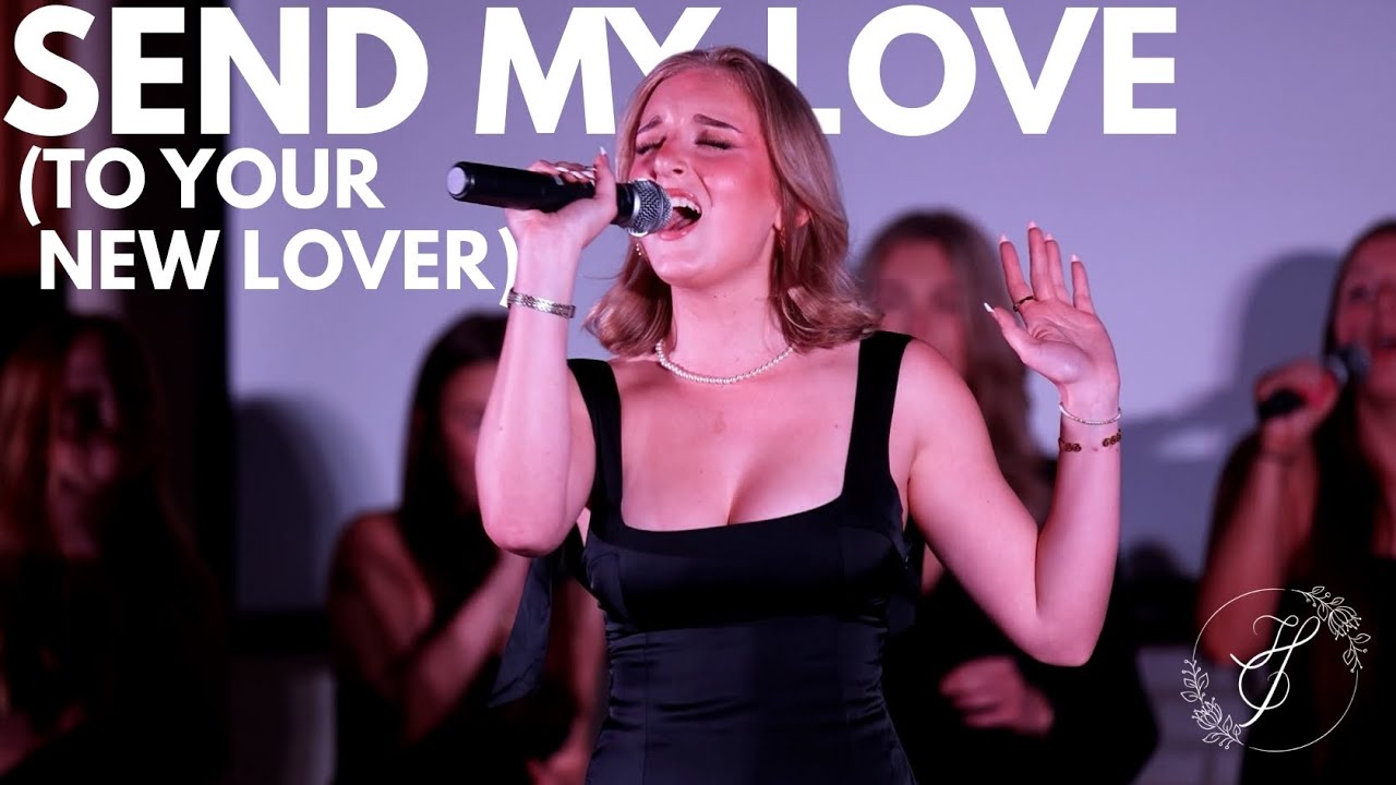 SEND MY LOVE (TO YOUR NEW LOVER) (Adele Cover)