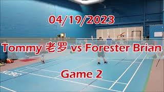 04/19/2023 Tommy 老罗 vs Forester Brian Games 1 &amp; 2