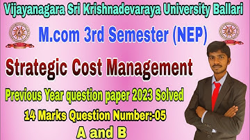 Strategic Cost Management | 2023 Question paper Solved | M.com 3rd Semester Vsk University Ballari