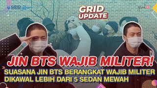 Download Lagu Suasana JIN BTS Berangkat Wajib Militer! Dikawal Lebih Dari 5 Sedan Mewah MP3