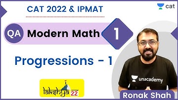 Lakshya Batch - Modern Maths - Progression I - CAT 2022 - IPMAT | Ronak Shah | Unacademy CAT