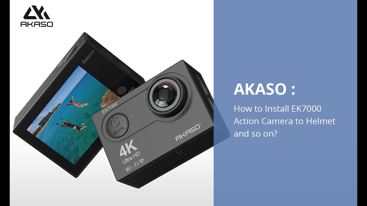 AKASO Tutorial】How to Install AKASO EK7000 Action Camera to