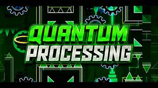 [New Hardest] Quantum Processing by Riot [EXTR3ME DEMON] [Geometry Dash 2.2]