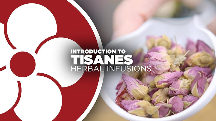 WHAT IS A TISANE? Why Herbal Tea Isn’t Tea