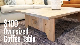 Building an OVERSIZED Coffee Table for $100! [Free Plans]