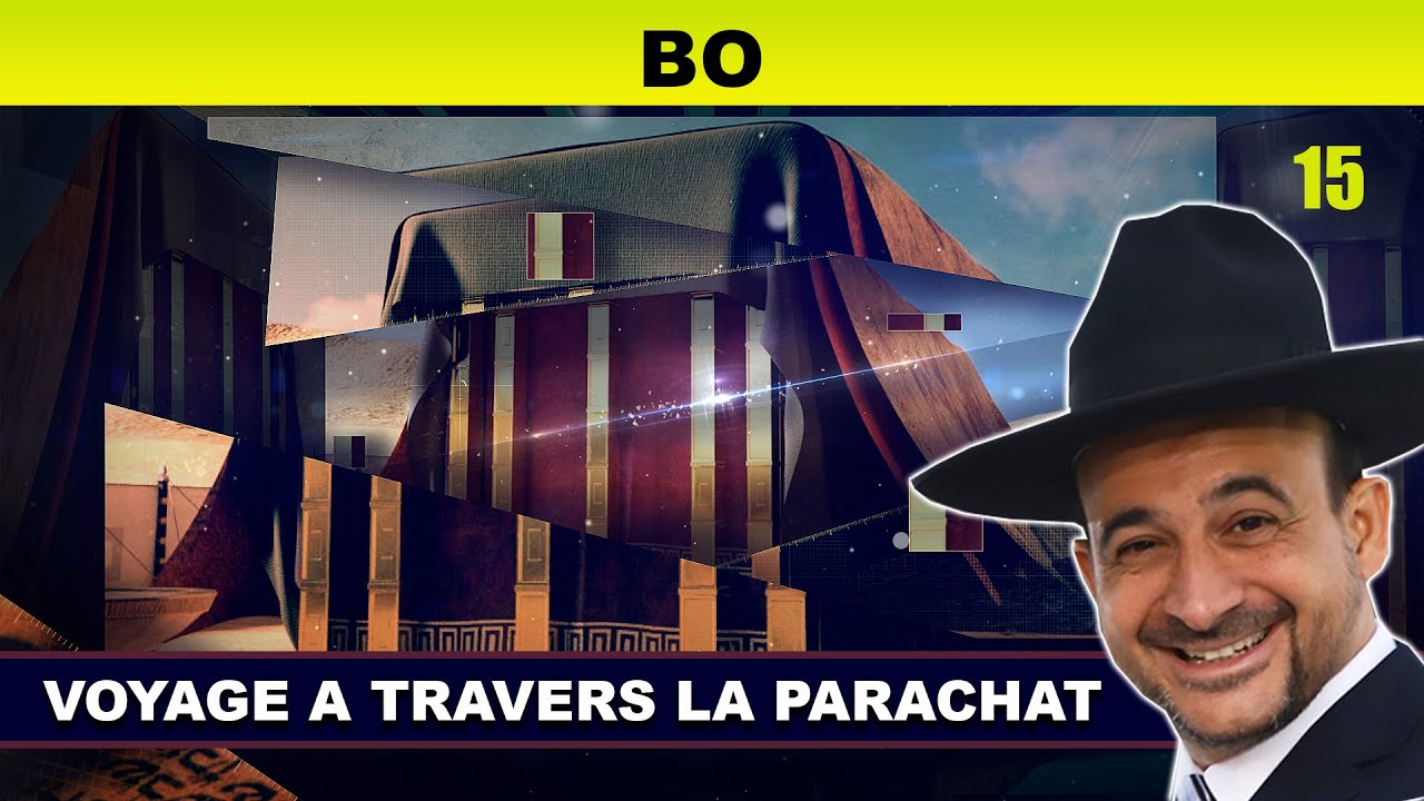 VOYAGE à travers la Parachat (BO 15) - Rav Shmouel Timestit