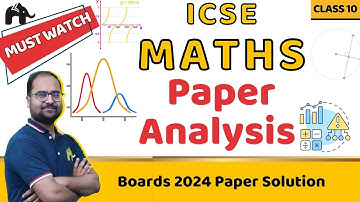 ICSE Class 10 Maths Paper Analysis | Boards 2024 Paper Solution