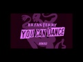 Bryan Ferry - You Can Dance (Tim Roe Remix)