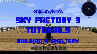 Minecraft Sky Factory 3:  How To Build A Smeltery