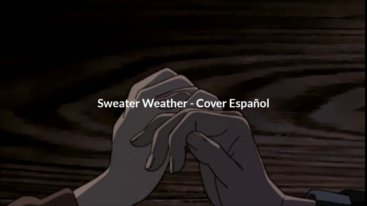 Sweater Weather en Español #sweaterweather #natanael #theneighbourhood  #cover #sing #musica #enespañol