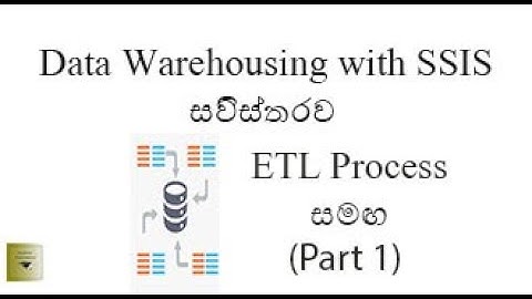 How to Make a Data Warehouse using SSIS with ETL Process - (Part 1)