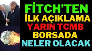 Fitch'ten İlk Açıklama ! Yarın TCMB, Borsada Neler Olacak, Borsa Yorumları, Dolar.