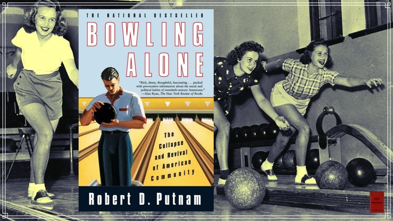 Nick’s Nonfiction Bowling Alone YouTube