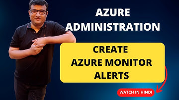 How to create Azure Monitor Alerts - Demo in Hindi