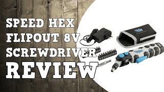 Flipout by Speed Hex 8 Volt Max Screwdriver Review