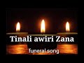 Tinali awili Zana. Funeral Song