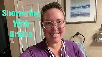 Showering with Drains | Breast Cancer Journey 💕